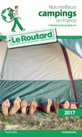 Guide du Routard Nos meilleurs campings en France(+ Hébergements de plein air) 2017