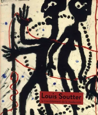 Louis Soutter / le tremblement de la modernité