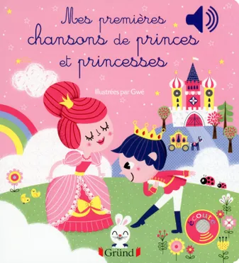 Mes premières chansons de princes et princesses - Livre sonore avec 6 puces - Dès 1 an, Mes Premiers Livres Sonores