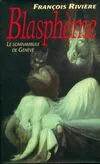 Blasphème., 1, Blasphème Tome I : Le somnambule de Genève