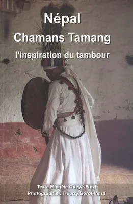Népal Chamans Tamang, L'inspiration du tambour