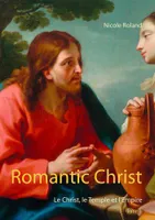 Romantic Christ, 1, Le Christ, le temple et l'empire, Le Christ, le Temple et l'Empire
