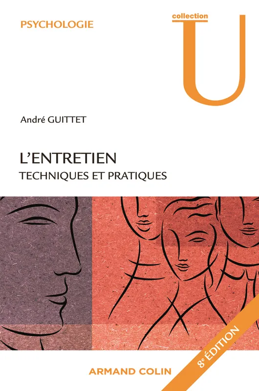 Livres Sciences Humaines et Sociales Psychologie et psychanalyse L'entretien, Techniques et pratiques André Guittet