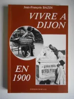Vivre à Dijon en 1900