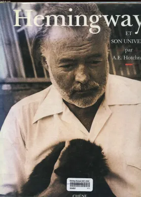 Hemingway et son univers, et son univers