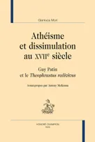 79, Athéisme et dissimulation au XVIIe siècle, Guy patin et le "théophrastus redivivus"