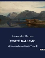 JOSEPH BALSAMO, Mémoires d'un médecin Tome II