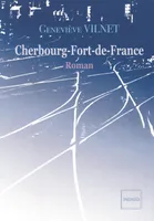 Cherbourg-Fort de France, roman
