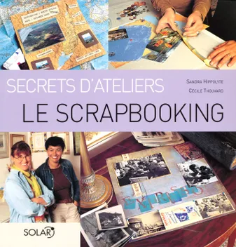 Scrapbooking - Secrets d'ateliers
