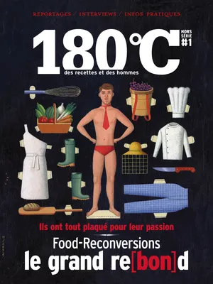 180°C : des recettes et des hommes, Hors-Série #1, Food-Reconversions, le grand re(bon)d.