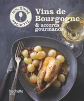 Les vins de Bourgogne: accords gourmands