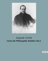 Cours De Philosophie Positive Vol.1