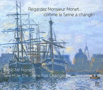 Regardez, Monsieur Monet..., Comme la Seine a changé !