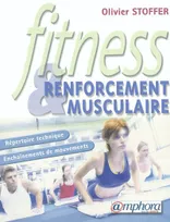 Fitness et renforcement musculaire, répertoire technique, enchaînements de mouvements