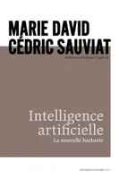 Intelligence artificielle, La nouvelle barbarie