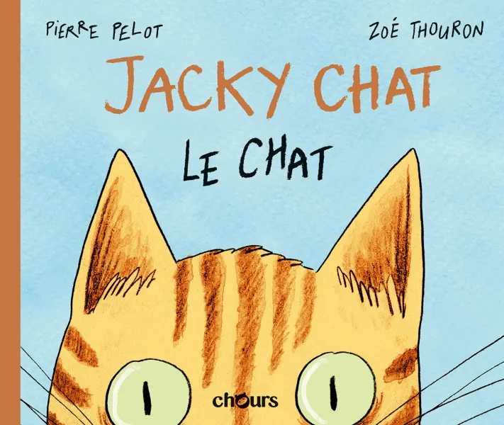 Livres Jeunesse Les tout-petits Albums Jacky Chat le chat Zoé Thouron