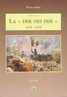 Der des der (La), 1914-1918