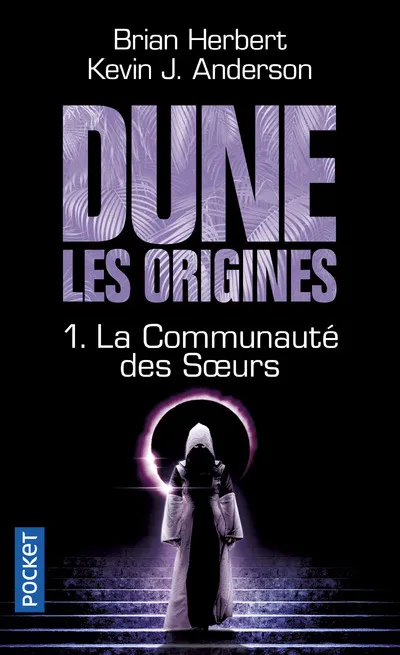 Livres Littératures de l'imaginaire Science-Fiction Dune, les origines, 1, La communauté des soeurs Kevin J. Anderson, Brian Herbert