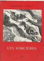 Les Sorcières., [exposition], Paris, [16 janvier-20 avril] 1973, Bibliothèque nationale