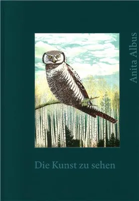 Anita Albus Die Kunst zu Sehen /anglais/allemand