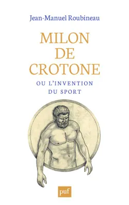 Milon de Crotone , ou l'invention du sport