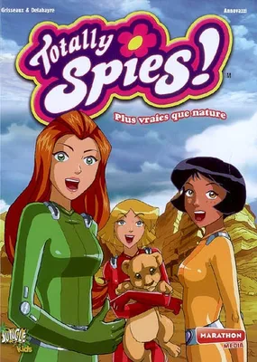 Totally spies !, 5, totally spies t5 plus vraies que nature