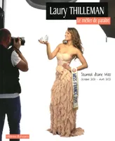 Le métier de paraître, Journal d'une Miss : octobre 2010 - avril 2012