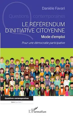 Le référendum d'initiative citoyenne, Mode d'emploi - Pour une démocratie participative