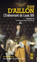 Une enquête de Louis Fronsac, L'enlèvement de Louis XIV; précédé de Le disparu des chartreux