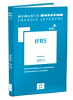 Mémento IFRS 2013, questions-réponses synthétiques, commentaires et exemples
