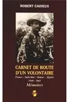 Carnet de route d'un volontaire : France, Indochine, Dakar, Algérie : 1940-1965, France, Indochine, Dakar, Algérie, 1940-1965