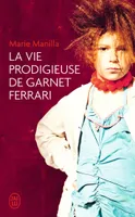 La vie prodigieuse de Garnet Ferrari