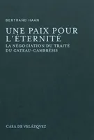 Paix pour l'eternite, la négociation du traité de Cateau-Cambrésis