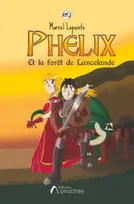 Phélix Et la forêt de Lancelande