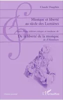 Musique et liberté au siècle des Lumières, Suivi d'une édition critique et moderne de De la liberté de la musique de d'Alembert