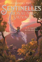 La Légende de l'or-des-fées, Sentinelles du Royaume Sauvage, tome 2