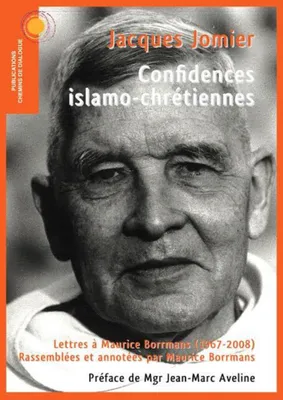 Confidences islamo-chrétiennes, Lettres à maurice borrmans, 1967-2008