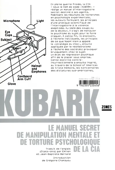 Livres Sciences Humaines et Sociales Sciences sociales Kubark, le manuel secret de manipulation mentale et de torture psychologique de la CIA Collectif