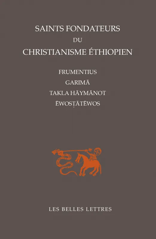 Saints-fondateurs du christianisme éthiopien, Frumentius, Garimā, Takla-Hāymānot, Ēwosṭātēwos Collectif