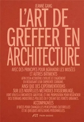 L'art de greffer en architecture /franCais