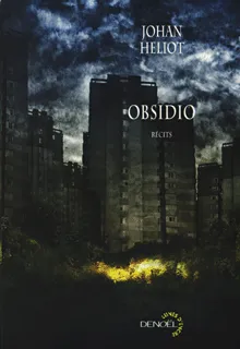 Obsidio, récits Johan Heliot