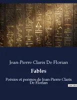 Fables, Poésies et poèmes de Jean-Pierre Claris De Florian