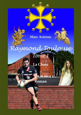 Raymond toulouse, La Chute - Roman