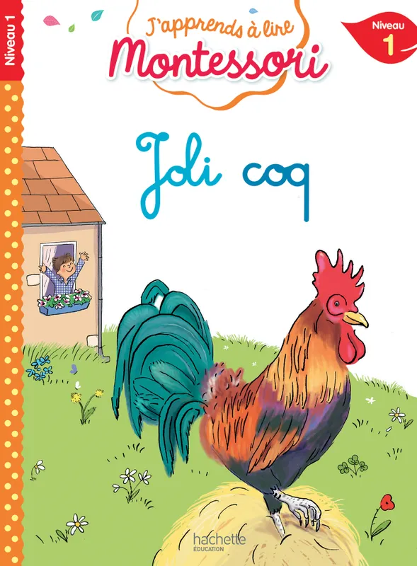Jeux et Jouets Livres Parascolaire Primaire Joli coq, niveau 1 - J'apprends à lire Montessori Charlotte Leroy-Jouenne