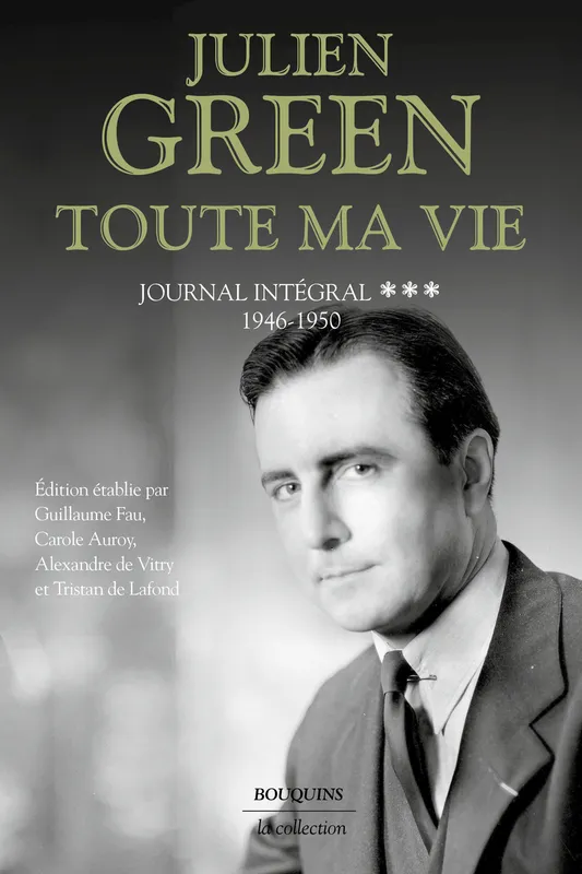 Livres Littérature et Essais littéraires Romans contemporains Francophones 3, Journal intégral, Toute ma vie Julien Green