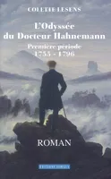 L'odyssée du Docteur Hahnemann, Première période, 1755-1796, 1755-1796 Lesens, Colette