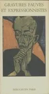 Gravures fauves et expressionnistes, [exposition, 1989,, Galerie] Berggruen & Cie... Paris
