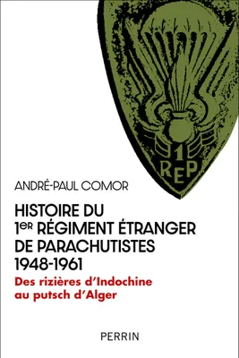 Histoire du 1er Régiment Étranger de Parachutistes 1948-1961, Des rizières d'Indochine au putsch d'Alger