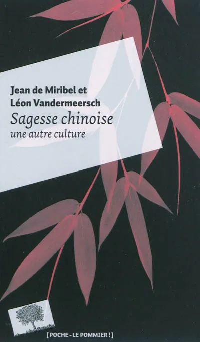 Livres Sciences Humaines et Sociales Philosophie Sagesse chinoise, une autre culture - Poche, une autre culture Léon Vandermeersch