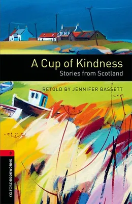 OBWL 3E Level 3: A Cup of Kindness: Stories From Scotland, Livre